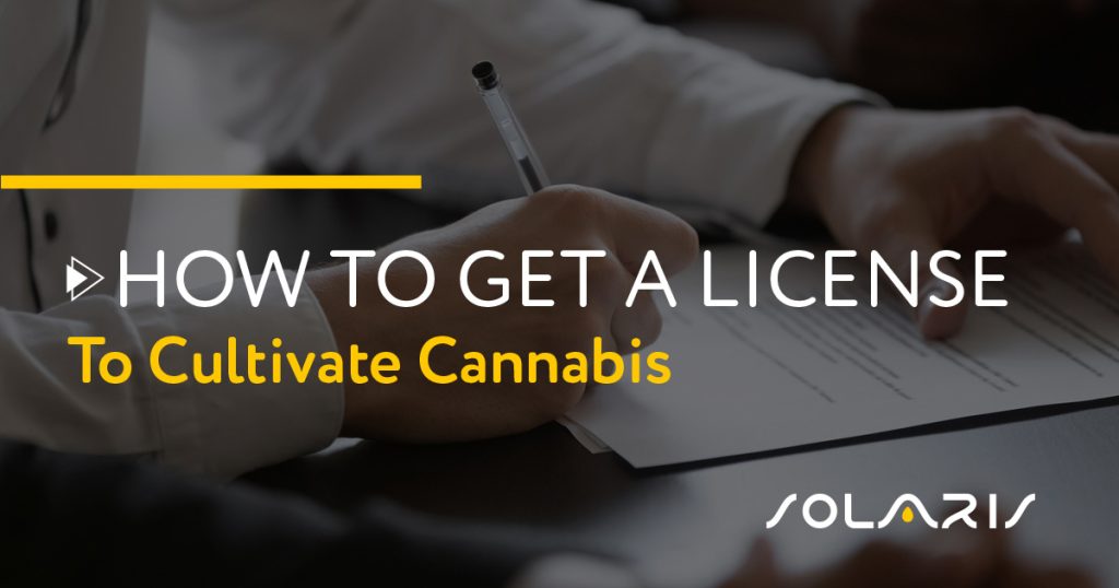 How to Get a License to Cultivate Cannabis