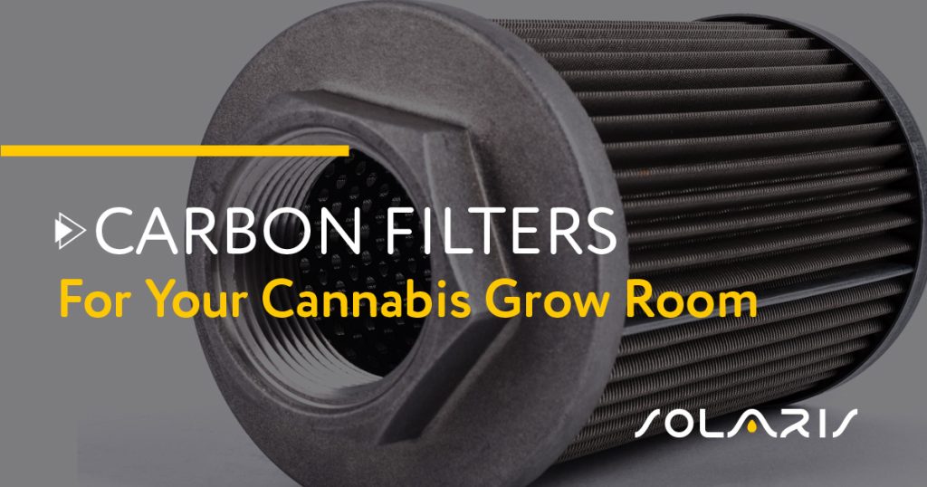 Carbon Filters for Your Cannabis Grow Room